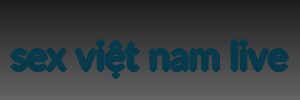sex việt nam live